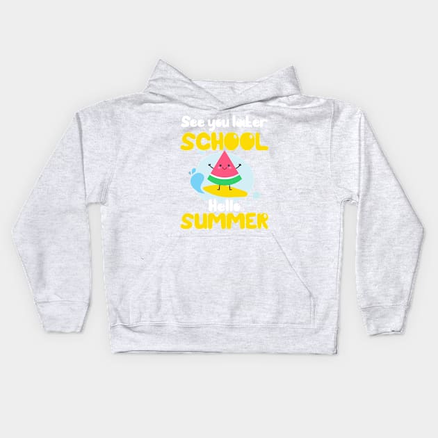 See You Later School Hello Summer Kids Hoodie by Aratack Kinder